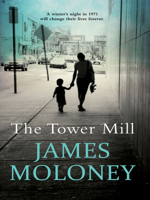 Title details for The Tower Mill by James Moloney - Available